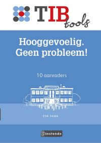 Hooggevoelig. Geen probleem!